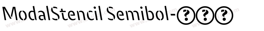 ModalStencil Semibol字体转换 ModalStencil Semibol字体转换